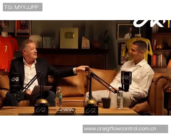 摩根称赞C罗为完美搭档世界最具影响力球星与采访者的精彩对话